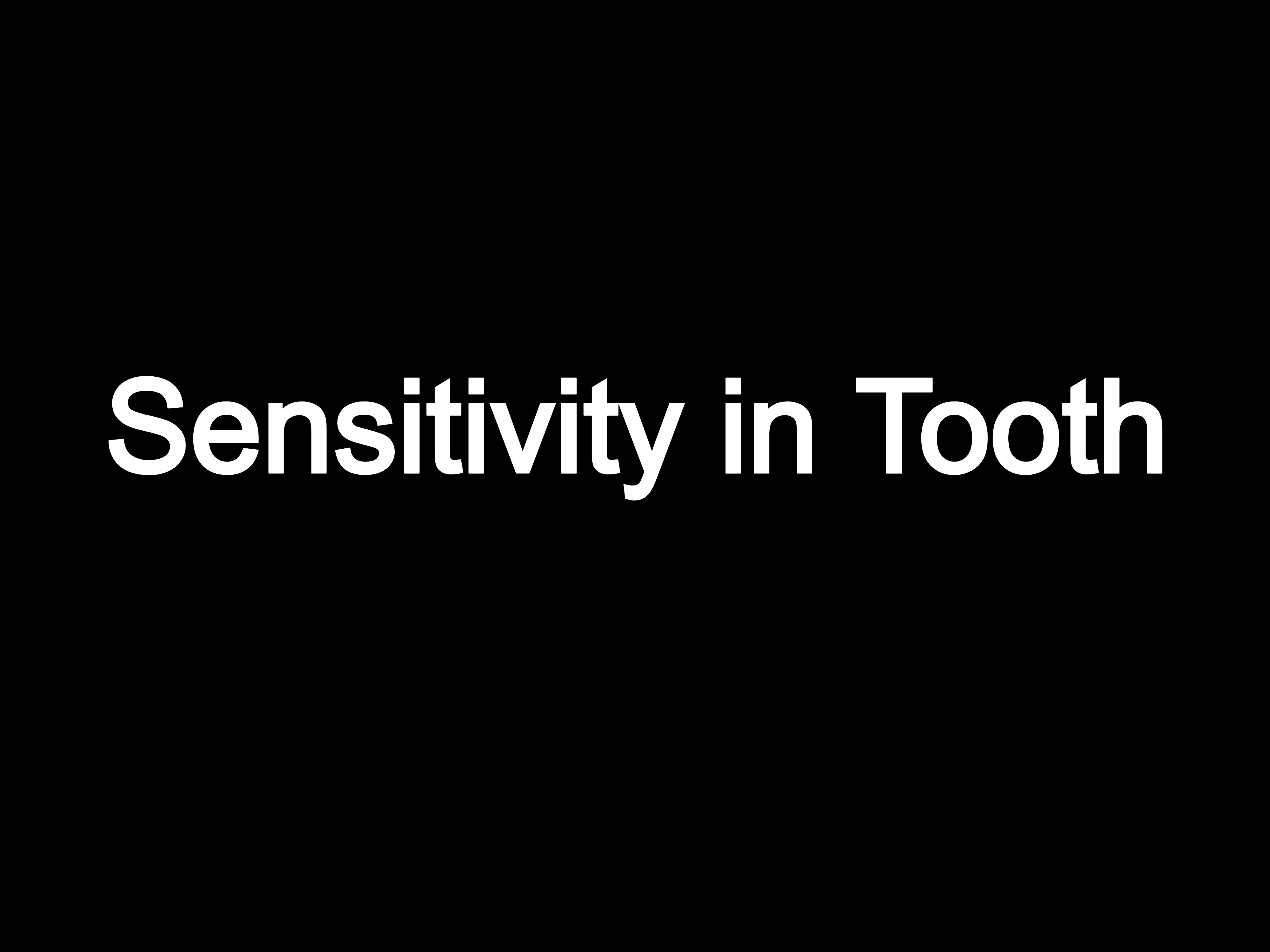 Sensitivity in teeth